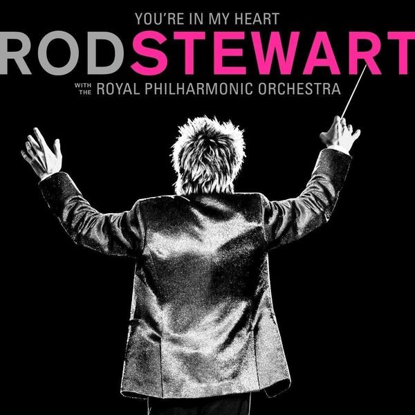 Rod Stewart Rod Stewart - You're In My Heart: Rod Stewart (With The Royal Philharmonic Orchestra) (LP)